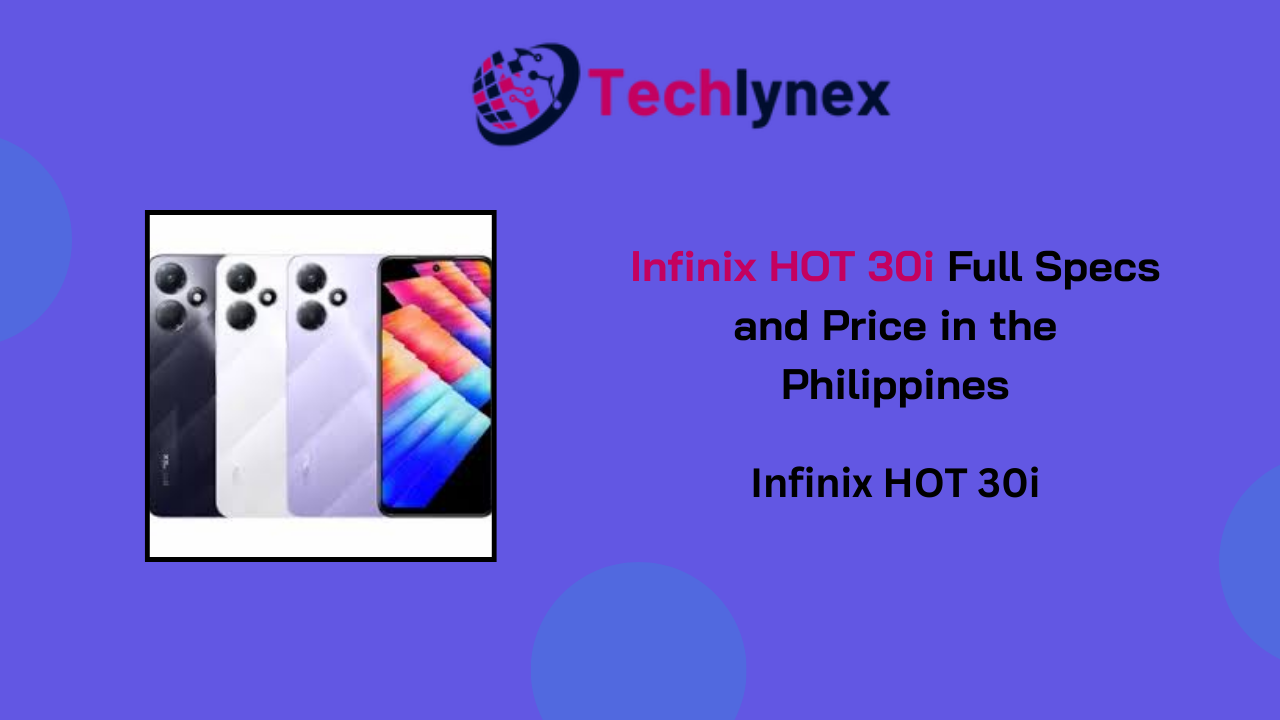 Techlynex images Infinix HOT 30i Full Specs and Price in the Philippines