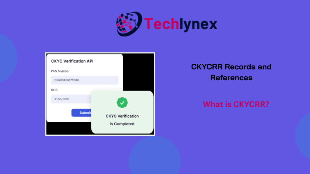 What is CKYCRR? Central KYC Records Registry Explained