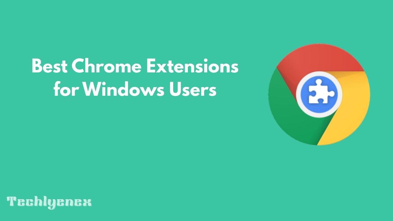 Techlynex images Best Chrome Extensions for Windows Users